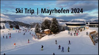 Ski trip 2024  Mayrhofen  Austria [upl. by Kari117]