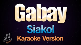 Gabay  Siakol Karaoke [upl. by Georgianna]