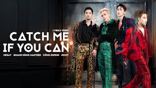 Quang Hùng MasterD  Catch Me If You Can ft Negav Nicky Công Dương  Official Audio [upl. by Yrrej298]