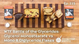 Battle of the Glycerides Glycerol Monostearate vs Mono amp Diglyceride Flakes WTF  Ep 225 [upl. by Swithin]