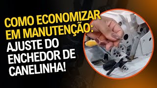 Como Economizar em Manutenção Ajuste do Enchedor de Canelinha [upl. by Nednil]