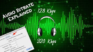 What is Bit Rate  128Kbps Vs 320Kbps  Audio Bitrate Explained [upl. by Taryn34]