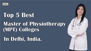 TOP 5 Best Master of Physiotherapy MPT Colleges in Delhi India [upl. by Gnilrac]