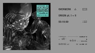 OVERWERK  ORIGIN pt II [upl. by Rusty]