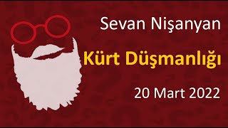 Sevan Nişanyan  Kürt Düşmanlığı [upl. by Solotsopa]