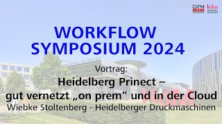 Workflow Symposium 2024  Heidelberg Prinect – gut vernetzt „on prem“ und in der Cloud [upl. by Akselav]