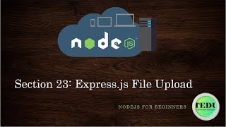 NodeJS căn bản  Bài 23 Upload file [upl. by Lleunamme]