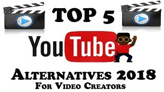 Best YouTube Alternatives Video Sharing Websites For Video Creators  Top 5 Sites in 2018 [upl. by Matthiew]