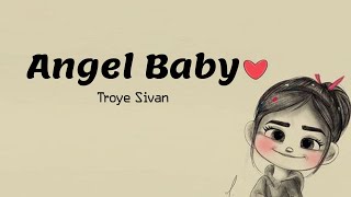 Troye Sivan  Angel Baby  Lyrics [upl. by Ennovehs394]