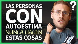 🤐 12 Cosas que una Persona con Autoestima Nunca Hace [upl. by Hoashis607]