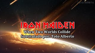 Iron Maiden  When Two Worlds Collide Subtitulos al Español  Lyrics [upl. by Thanos]