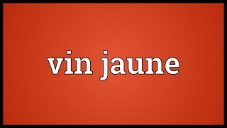 Vin jaune Meaning [upl. by Amsirhc941]