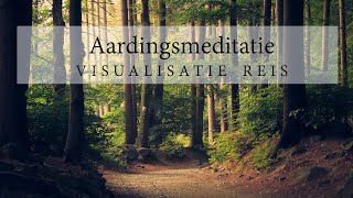 Meditatie Om Te Aarden  Visualisatie Reis [upl. by Norvun]