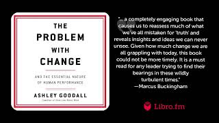 The Problem with Change by Ashley Goodall Audiobook Excerpt [upl. by Nepean468]