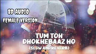 Tum Toh Dhokhebaaz Ho  Female Version  8D AUDIO  90 S Hits Govinda Hindi Song [upl. by Moguel]