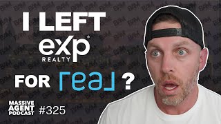 Why I Left eXp for REAL Broker  Ep 325  Massive Agent Podcast [upl. by Hilel]