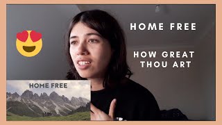 REACTION Home Free  How Great Thou Art [upl. by Nauwtna]