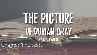 The Picture of Dorian Gray  Chapter Thirteen [upl. by Sillsby691]