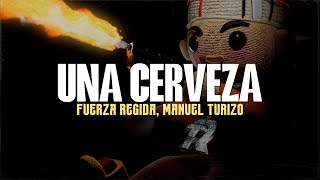 Fuerza Regida Manuel Turizo  UNA CERVEZA LETRA [upl. by Noffets]