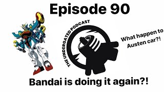 Ep 90  BANDAI DID IT AGAIN  The Undergated Podcast [upl. by Nepil828]