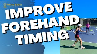 Timing Your Tennis Forehand Right  10 Drills To Help You Hit Clean Forehands [upl. by Sirkin]