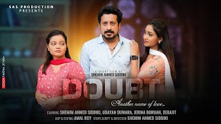 Doubt  short film  shemim Ahmed siddiki  udayan duwara  jerina boruah  debajit  Ojaantric [upl. by Maegan]