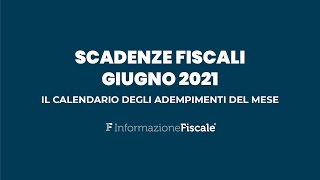 Scadenze fiscali giugno 2021 il calendario degli adempimenti del mese per privati e partite IVA [upl. by Ihpen535]