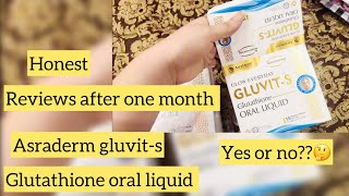 Asraderm GLOW EVERYDAY GLUVITS Glutathione ORAL LIQUId honest reviews after one month use💯 [upl. by Mcgurn]