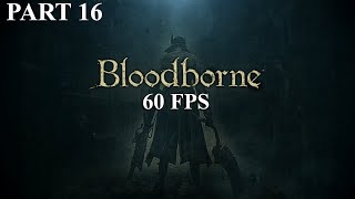 Bloodborne 60fps Part 16  Nightmare of Mensis amp Micolash [upl. by Panter795]