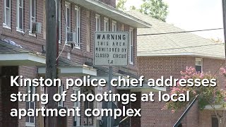 Kinston police chief addresses string of shootings at local apartment complex [upl. by Zeuqram68]