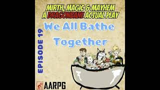 133 We All Bathe Together  Mirth Magic amp Mayhem EP19  Dragonbane RPG  Drakar och Demoner [upl. by Nodnarb144]