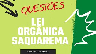 QUESTÕES DA LEI ORGÂNICA DE SAQUAREMA  01 [upl. by Amr414]