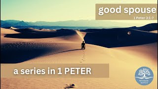 Good Spouse  1 Peter 317 [upl. by Silberman]