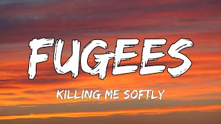 Fugees  Killing Me Softly Lyrics [upl. by Arihsak671]