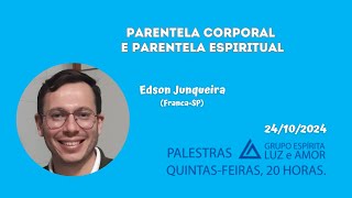 Parentela corporal e parentela espiritual Edson Junqueira 24102024 [upl. by Aitnyc475]