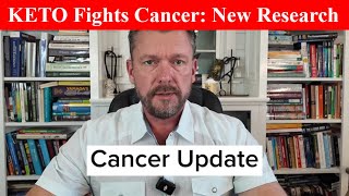 KETO for Cancer is REAL Research Update  2024 [upl. by Nalaf]