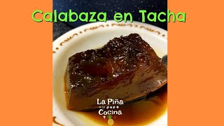 Calabaza en Tacha Pumpkin in Piloncillo Syrup [upl. by Mighell78]