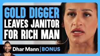 GOLD DIGGER LEAVES JANITOR For RICH MAN  Dhar Mann Bonus [upl. by Su336]