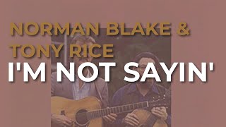 Norman Blake amp Tony Rice  Im Not Sayin Official Audio [upl. by Mordy186]