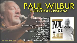 Paul Wilbur  Colección l Música Cristiana l CD Completo Español [upl. by Raval766]