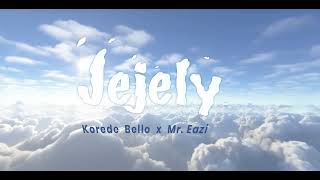 Korede Bello amp Mr Eazi  Jejely Lyrics Video [upl. by Hieronymus]