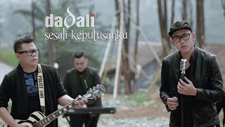 Dadali  Sesali Keputusanku Official Video [upl. by Karylin]