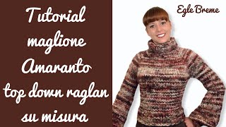 Tutorial maglione Amaranto top down raglan su misura [upl. by Donia]