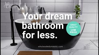 Your Dream Bathroom for Less  Wholesale Domestic Bathrooms UK [upl. by Noe]