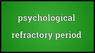 Psychological refractory period Meaning [upl. by Yehus]