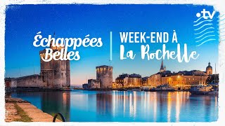 Weekend à La Rochelle  Échappées belles [upl. by Luelle]