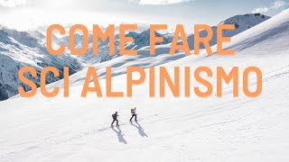 COME FARE SCI ALPINISMO E COME non SCIARE in DISCESA [upl. by Gassman]