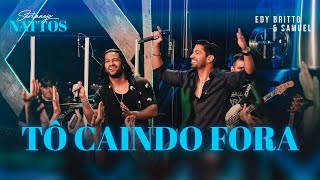 Tô Caindo Fora  Edy Britto amp Samuel DVD SERTANEJO NATTOS [upl. by Bamby715]