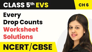 Class 5 EVS Chapter 6  Every Drop Counts Worksheet Solutions  Looking Around Book [upl. by Oicaro]