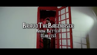 BravoTheBagchaser  “KNOW BETTER” Lyrics [upl. by Hannus]